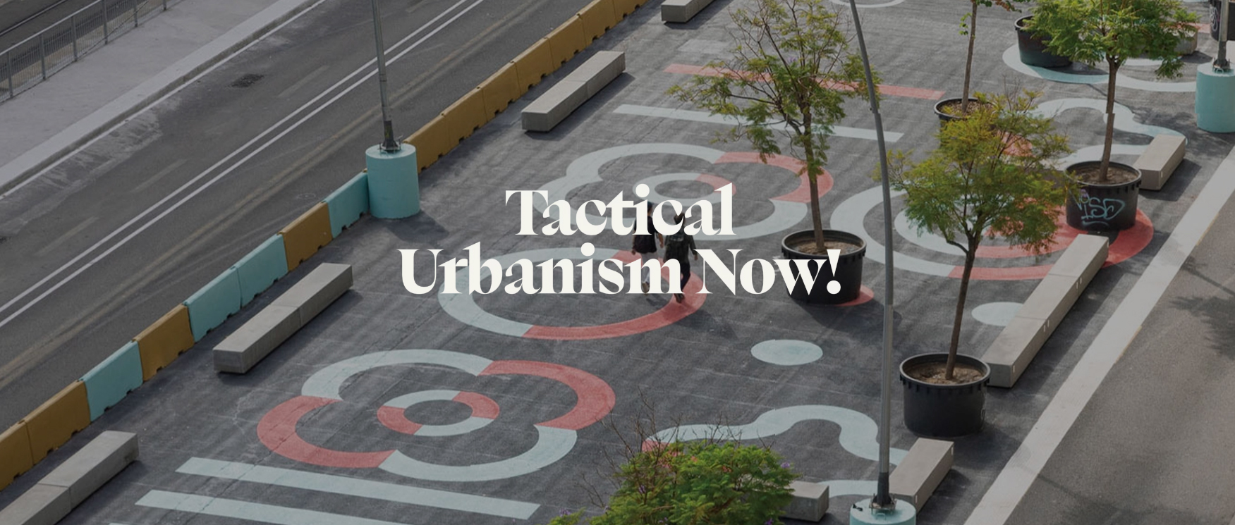 2025 策略城市主义（TACTICAL URBANISM NOW!）设计竞赛