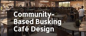 Community-Based Busking Café Design